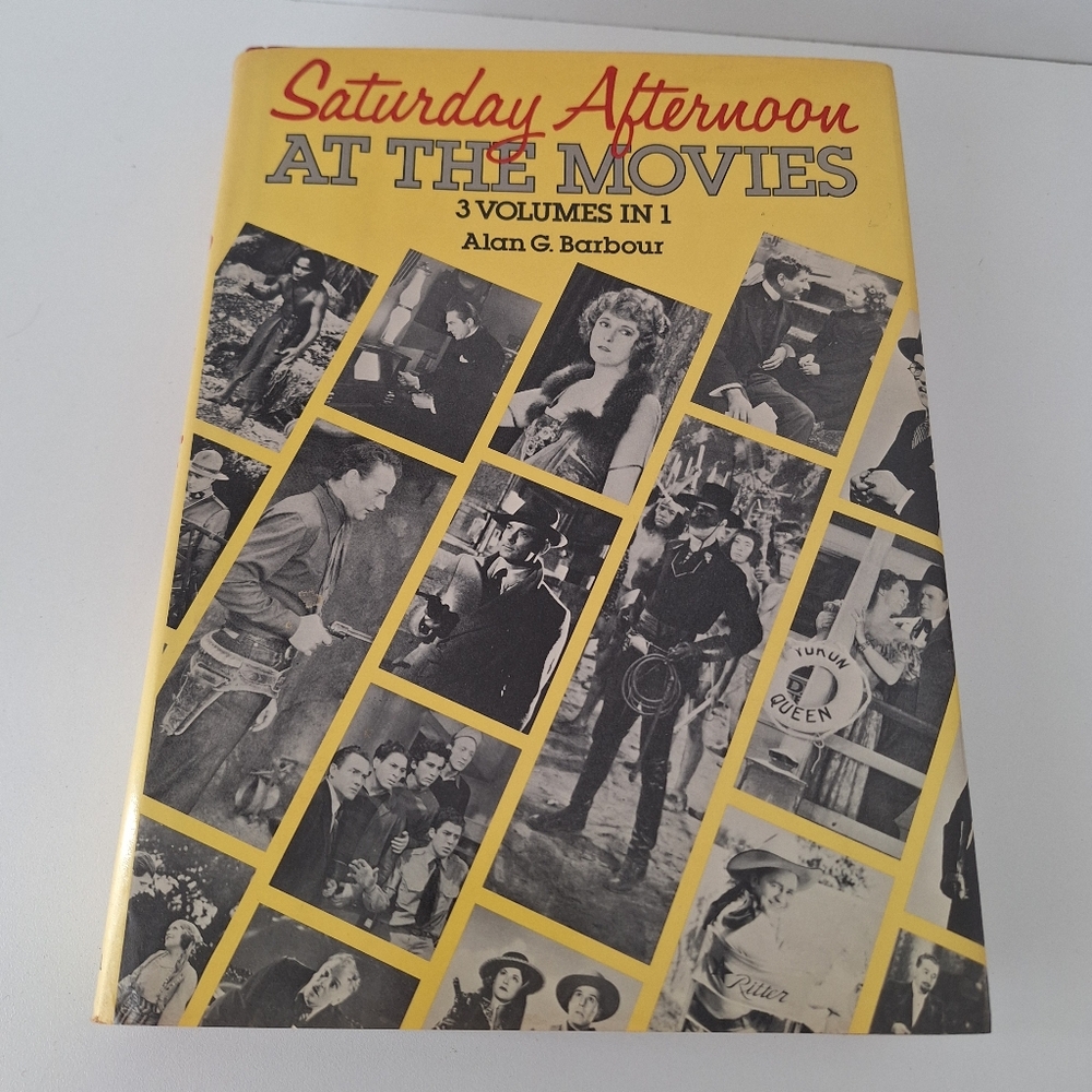 Saturday Afternoon at the Movies -3 Volumes in 1 by Alan G. Barbour hardcover